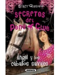 Ángel Y Los Caballos Salvajes (Secretos Del Pony Club)