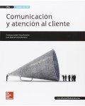 COMUNICACIÓN Y ATENCIÓN AL CLIENTE GRADO SUPERIOR TÉCNICO SUPERIOR EN ADMINISTRACIÓN Y FINANZAS. ED 2016 