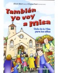 ALSO I'M GOING TO MASS: THE MASS FOR CHILDREN GUIDE
