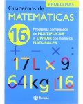 16 Problemas combinados de multiplicar y dividir con naturales (Castellano - Material Complementario - Cuadernos De Matemáticas)