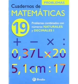 19 Problemas combinados con números naturales y decimales I (Castellano - Material Complementario - Cuadernos De Matemáticas)