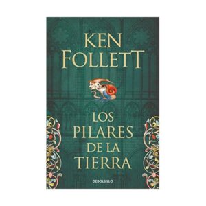 LOS PILARES DE LA TIERRA (SAGA LOS PILARES DE LA TIERRA 1)