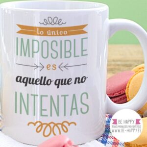 Taza “Lo único imposible es aquello que no intentas”