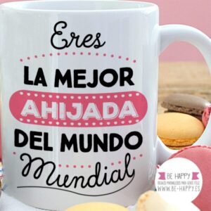 Taza “Eres la mejor ahijada del mundo mundial”