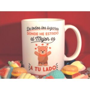 Taza “De todos los lugares Donde He Estado el Mejor es A Tu Lado”