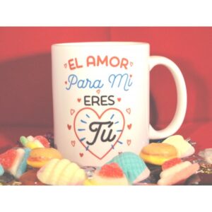 Taza “El Amor, para mi eres Tú”