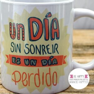 Taza “Un día sin sonreír, es un día perdido”