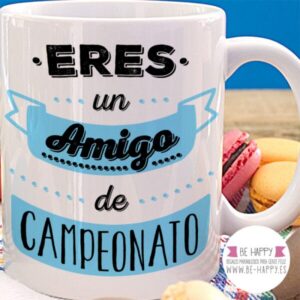 Taza “Eres un amigo de campeonato”
