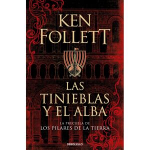 Las tinieblas y el alba (La precuela de Los pilares de la Tierra)