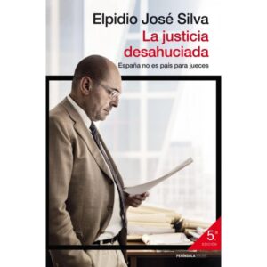 LA JUSTICIA DESAHUCIADA: ESPAÑA NO ES PAIS PARA JUECES