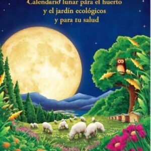 Lunario 2026: Calendario lunar para el huerto y el jardín ecológicos